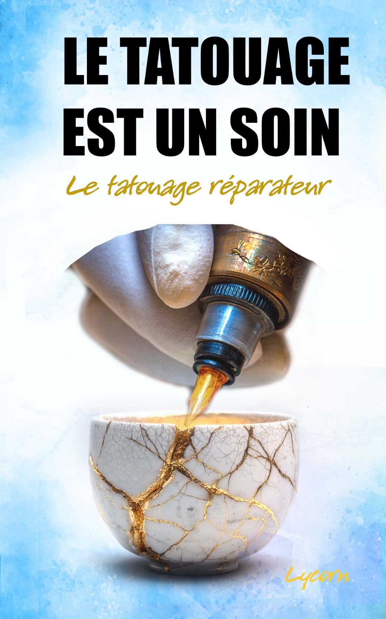 Couverture du livre Le tatouage est un soin de Lycorn